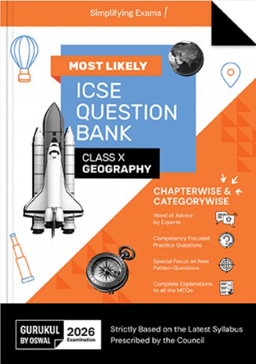 Geography Most Likely ICSE Question Bank | Class X | 2026 Examination